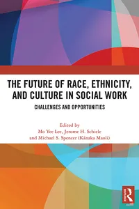 The Future of Race, Ethnicity, and Culture in Social Work
