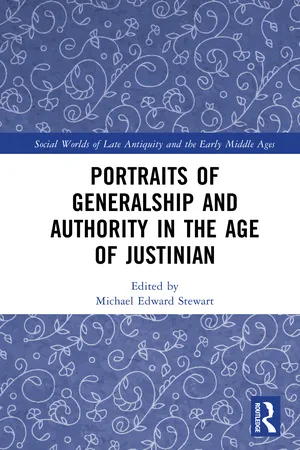 Portraits of Generalship and Authority in the Age of Justinian