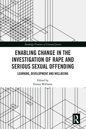 Enabling Change in the Investigation of Rape and Serious Sexual Offending