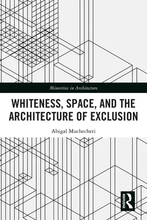 Whiteness, Space, and the Architecture of Exclusion