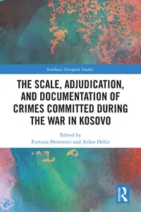 The Scale, Adjudication, and Documentation of Crimes Committed During the War in Kosovo