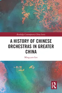 A History of Chinese Orchestras in Greater China