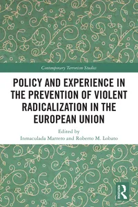 Policy and Experience in the Prevention of Violent Radicalization in the European Union_cover