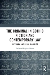 The Criminal in Gothic Fiction and Contemporary Law