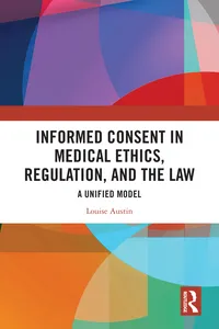 Informed Consent in Medical Ethics, Regulation, and the Law