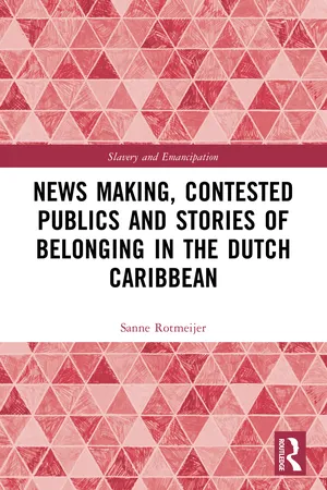 News Making, Contested Publics and Stories of Belonging in the Dutch Caribbean