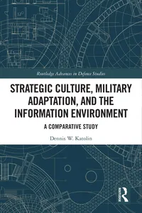 Strategic Culture, Military Adaptation, and the Information Environment