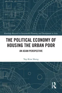 The Political Economy of Housing the Urban Poor