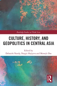 Culture, History, and Geopolitics in Central Asia
