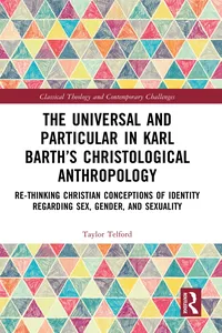 The Universal and Particular in Karl Barth’s Christological Anthropology_cover