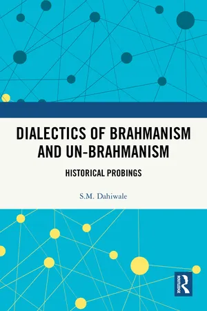 Dialectics of Brahmanism and Un-Brahmanism