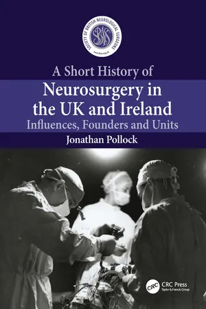 A Short History of Neurosurgery in the UK and Ireland
