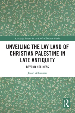 Unveiling the Lay Land of Christian Palestine in Late Antiquity