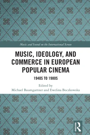 Music, Ideology, and Commerce in European Popular Cinema