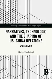 Narratives, Technology, and the Shaping of US–China Relations