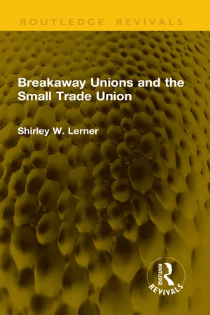 Breakaway Unions and the Small Trade Union