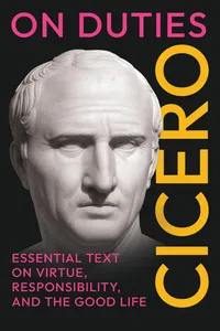 On Duties: Cicero’s Essential Text on Virtue, Responsibility, and the Good Life_cover