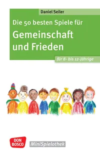 Die 50 besten Spiele für Gemeinschaft und Frieden für 8- bis 12-Jährige - ebook_cover