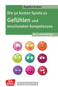 Die 50 besten Spiele zu Gefühlen und emotionalen Kompetenzen für 4- bis 8-Jährige - ebook_cover