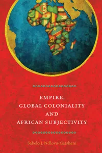 Empire, Global Coloniality and African Subjectivity_cover