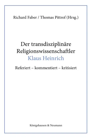 Der transdisziplinäre Religionswissenschaftler Klaus Heinrich
