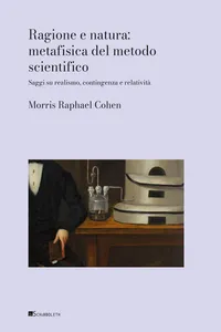Ragione e natura: metafisica del metodo scientifico_cover