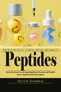 Peptides: Unlocking the Secrets to Health, Healing, and Longevity_cover