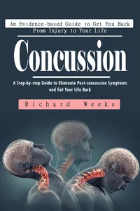 Concussion: An Evidence-based Guide to Get You Back From Injury to Your Life_cover