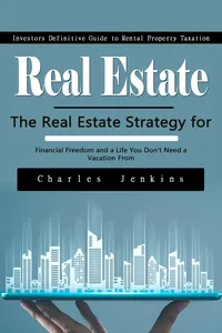 Real Estate: Investors Definitive Guide to Rental Property Taxation