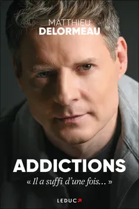 Addictions : "Il a suffi d'une fois..."_cover
