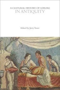 A Cultural History of Leisure in Antiquity