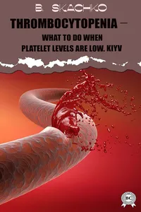 Thrombocytopenia – What to Do When Platelet Levels Are Low. Kiyv_cover