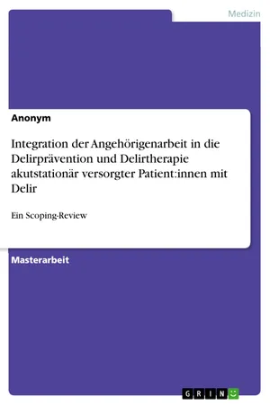 Integration der Angehörigenarbeit in die Delirprävention und Delirtherapie akutstationär versorgter Patient:innen mit Delir