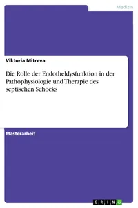 Die Rolle der Endotheldysfunktion in der Pathophysiologie und Therapie des septischen Schocks_cover