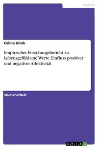 Empirischer Forschungsbericht zu Lebensgefühl und Werte. Einfluss positiver und negativer Affektivität