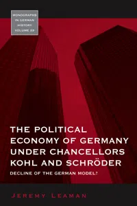 The Political Economy of Germany under Chancellors Kohl and Schröder_cover