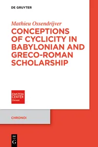 Conceptions of Cyclicity in Babylonian and Greco-Roman Scholarship_cover