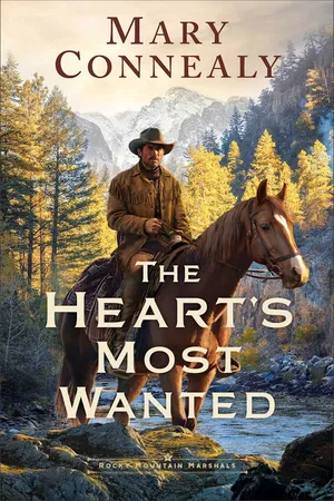 The Heart's Most Wanted (Rocky Mountain Marshals Book #2)