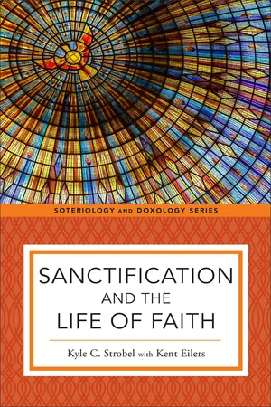 Sanctification and the Life of Faith (Soteriology and Doxology)