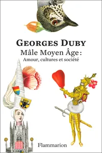 Mâle Moyen Âge : Amour, cultures et société