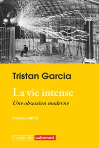 La vie intense. Une obsession moderne