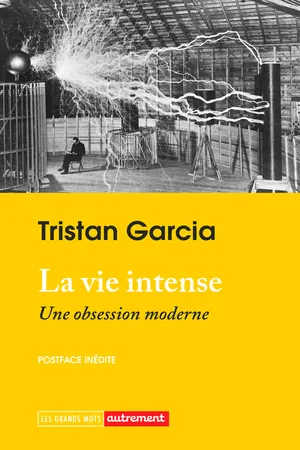 La vie intense. Une obsession moderne