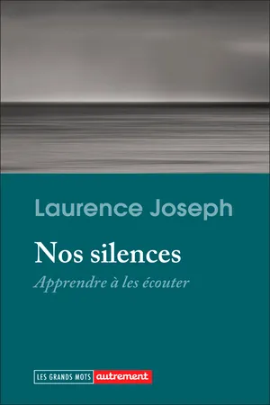 Nos silences. Apprendre à les écouter