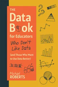 The Data Book for Educators Who Don’t Like Data_cover