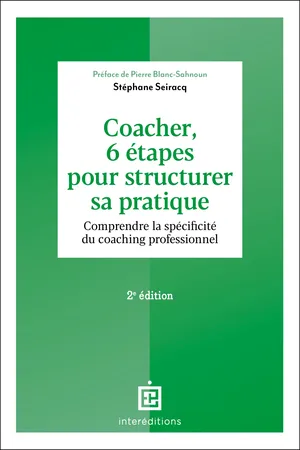 Coacher, 6 étapes pour structurer sa pratique - 2e éd.