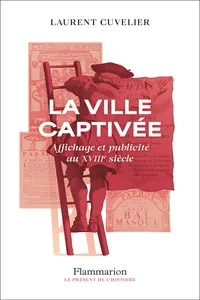 La ville captivée. Affichage et publicité au XVIIIe_cover