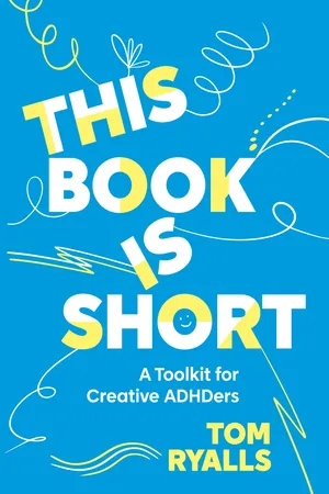 This Book is Short: A Toolkit for Creative ADHDers