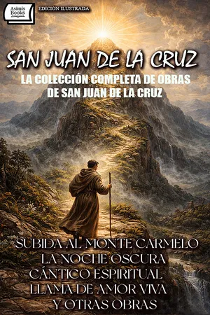 La Colección Completa de Obras de San Juan de la Cruz. Edición Ilustrada