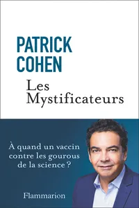 Les Mystificateurs. À quand un vaccin contre les gourous de la science ?_cover