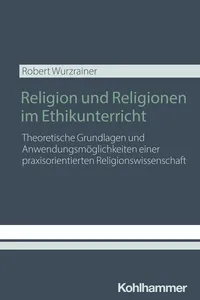 Religion und Religionen im Ethikunterricht